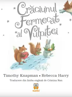 Craciunul fermecat al vulpitei | Timothy Knapman, Rebecca Harry