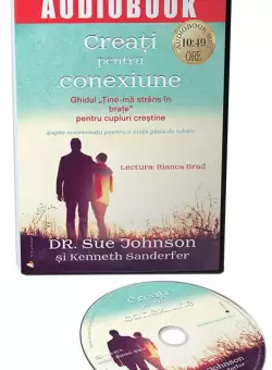 Creati pentru conexiune | Sue Johnson, Kenneth Sanderfer