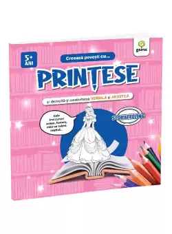 Creeaza povesti cu... PRINTESE