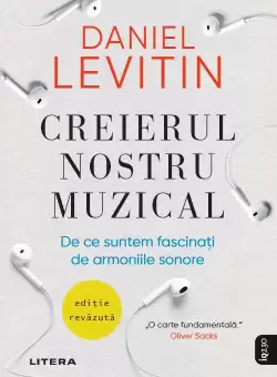 Creierul nostru muzical. De ce suntem fascinati de armoniile sonore