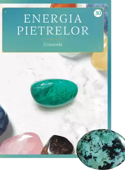 Crisocola. Volumul 30. Energia pietrelor