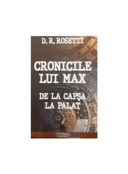 Cronicile lui Max de la Capsa la Palat