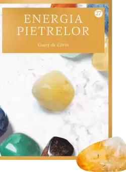 Cuart de Citrin. Volumul 27. Energia pietrelor