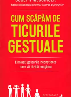 Cum scapam  de ticurile gestuale