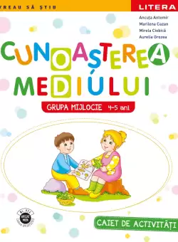 Cunoasterea mediului. Caiet de activitati. Grupa mijlocie 4-5 ani