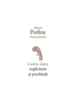 Cuvinte despre rugaciune si pocainta