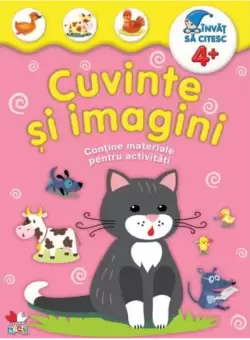 Cuvinte si imagini. Invat sa citesc 4+