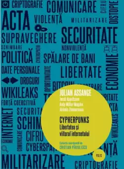 Cypherpunks. Libertatea si viitorul internetului