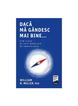 Daca ma gandesc mai bine... Cum viata ne este modelata de ambivalenta