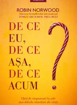 De ce eu, de ce asa, de ce acum?
