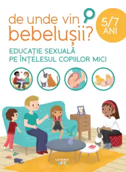 De unde vin bebelusii? Educatie sexuala pe intelesul copiilor mici (5-7 ani)