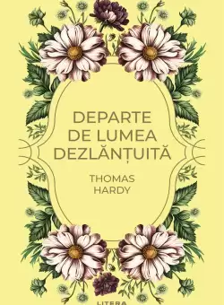 Departe de lumea dezlantuita (vol. 41)
