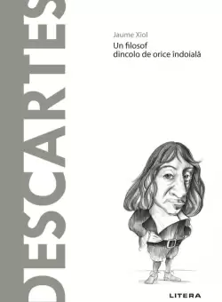 Descartes. Volumul 5. Descopera Filosofia