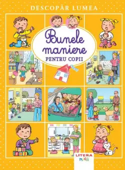 Descopar lumea. Bunele maniere pentru copii