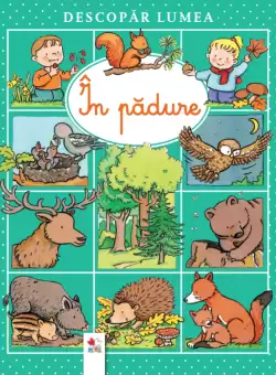 Descopar lumea. In padure