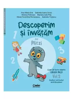 Descoperim si invatam cu Mitzi. Caiet de lucru pentru GRUPA MICA – Vol.2