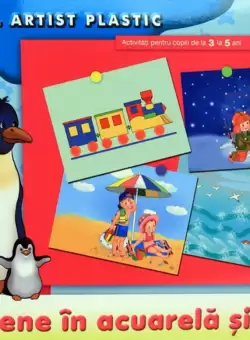 Desene in acuarela si guasa. Activitati 3-5 ani. Micul artist plastic