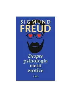 Despre psihologia vietii erotice