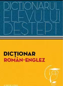 Dictionar roman-englez. Dictionarul elevului destept