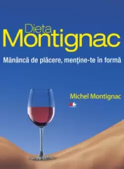 Dieta Montignac. Mananca de placere, mentine-te in forma