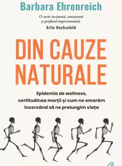 Din cauze naturale | Barbara Ehrenreich