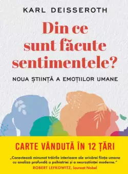 Din ce sunt facute sentimentele? Noua stiinta e emotiilor umane