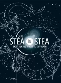 Din stea in stea. Uneste punctele si descopera constelatiile