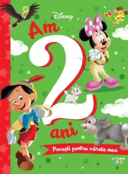 Disney. Am 2 ani. Povesti pentru varsta mea