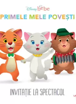 Disney Bebe. Primele mele povesti. Invitatie la spectacol