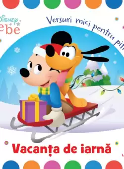 Disney Bebe. Vacanta de iarna. Versuri mici pentru pitici