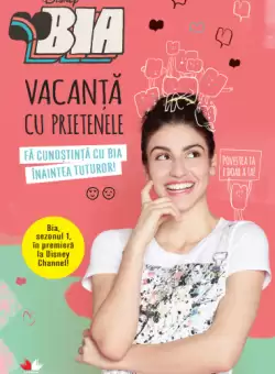 Disney. Bia - Vacanta cu prietenele