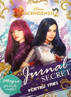Disney. Descendentii 2. Jurnal secret pentru fani