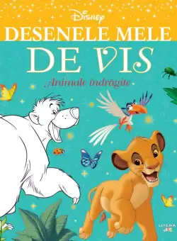 Disney. Desenele mele de vis. Animale indragite