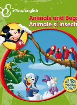 Disney English. Animale si insecte/Animals and Bugs. My First Words in English