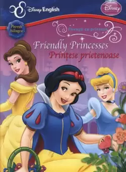Disney English. Povesti cu printese. Printese prietenoase/Friendly Princesses