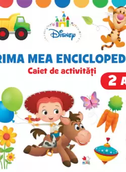 Disney. Prima mea enciclopedie. Caiet de activitati 2 ani