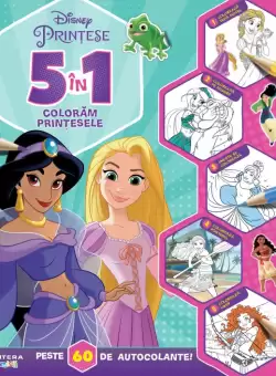 Disney. Printese. 5 in 1. Coloram printesele. Peste 60 de autocolante!