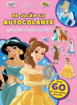 Disney Printese. Ne jucam cu autocolante. Activitati fermecatoare