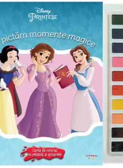Disney. Printese. Sa pictam momente magice. Carte de colorat cu pensula si acuarele