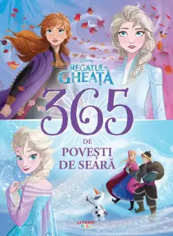 Disney. Regatul de gheata. 365 de povesti de seara