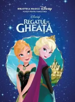 Disney. Regatul de gheata. Biblioteca magica