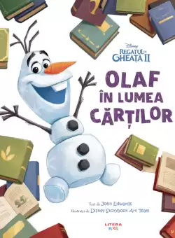 Disney. Regatul de Gheata II. Olaf in lumea cartilor