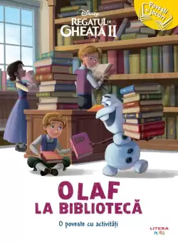 Disney. Regatul de gheata II. Olaf la biblioteca. O poveste cu activitati