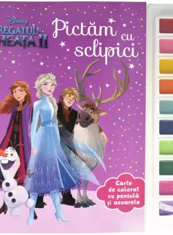 Disney. Regatul de gheata II. Pictam cu sclipici. Carte de colorat cu pensula si acuarele
