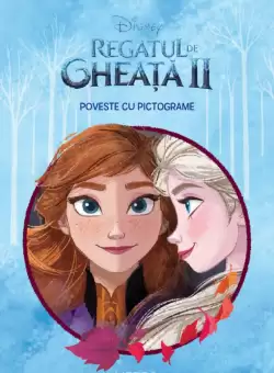 Disney. Regatul de gheata II. Poveste cu pictograme. Citesc cu ajutor (Nivelul 1)
