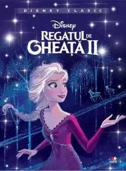 Disney. Regatul de gheata II. Povestea filmului (Disney Clasic)