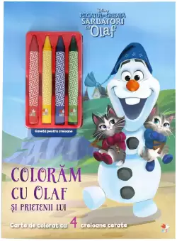 Disney. Regatul de gheata. Sarbatori cu Olaf. Coloram cu Olaf si prietenii lui (contine 4 creioane cerate)