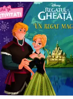 Disney. Regatul de gheata. Un regat magic. Jocuri si activitati