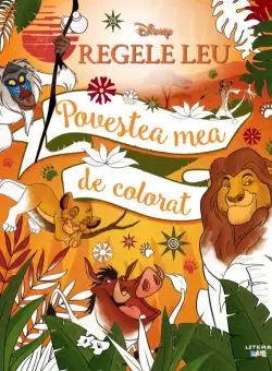 Disney. Regele Leu. Povestea mea de colorat
