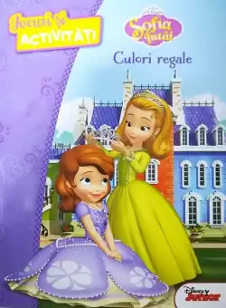 Disney. Sofia Intai. Culori regale. Jocuri si activitati